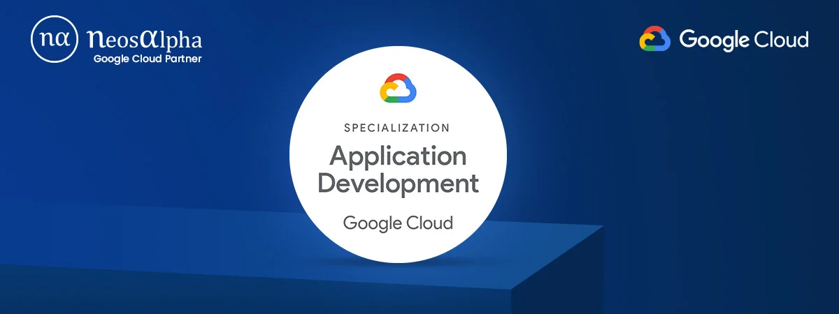 NeosAlpha Achieves Google Cloud Application Development Specialization